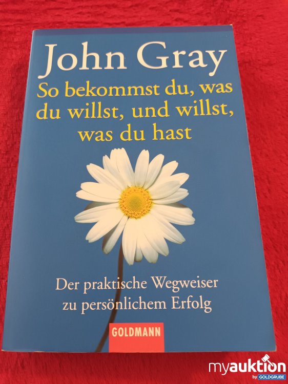 Artikel Nr. 941003 Artikel Nr. 941003: So bekommst du, was du willst, und willst, was du hast