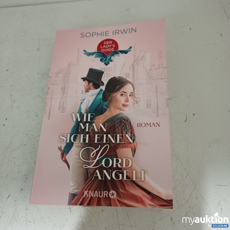 Artikel Nr. 957226: Sophie Irwin Wie man sich einen Lord angelt Roman