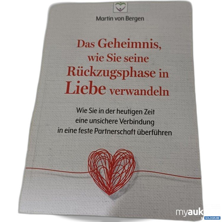 Artikel Nr. 957247: Martin von Bergen Das Geheimnis, wie Sie seine Rückzugsphase in Liebe verwandeln Buch