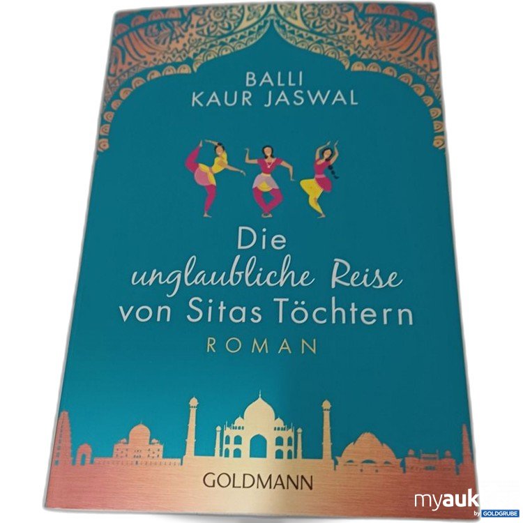 Artikel Nr. 957254: Balli Kaur Jaswal Die unglaubliche Reise von Sitas Töchtern Roman