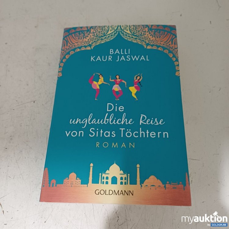 Artikel Nr. 957254: Balli Kaur Jaswal Die unglaubliche Reise von Sitas Töchtern Roman