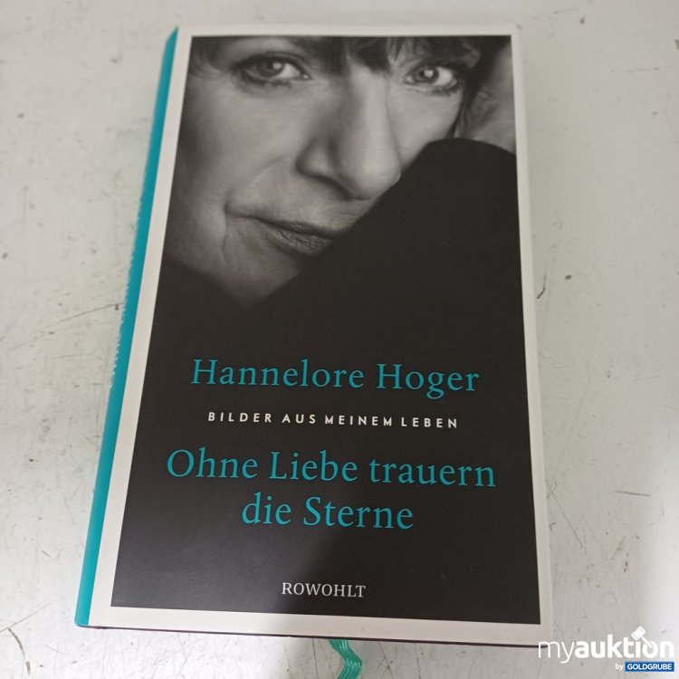 Artikel Nr. 957266: Hannelore Hoger Ohne Liebe trauern die Sterne Bilder aus meinem Leben