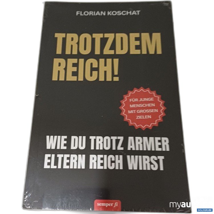 Artikel Nr. 957274: Florian Koschat Trotzdem reich! Wie du trotz armer Eltern reich wirst