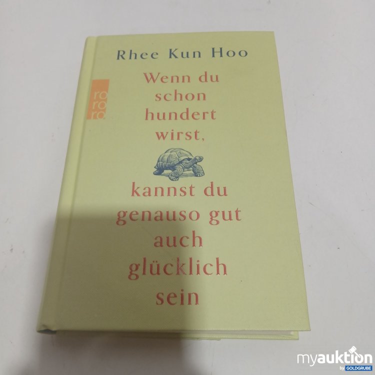 Artikel Nr. 851304: Wenn du schon hundert wirst, kannst du genauso gut auch glücklich sein