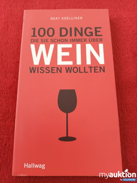 Artikel Nr. 923320: 100 Dinge die sie schon immer über WEIN wissen wollten 