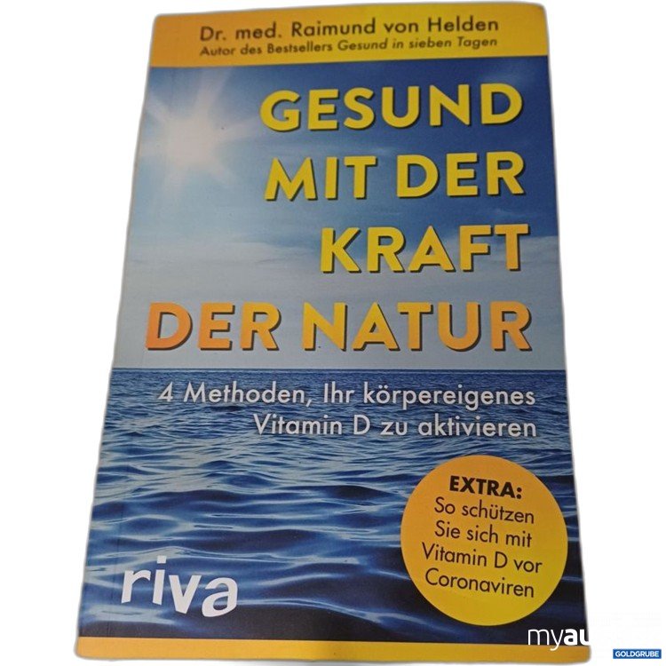 Artikel Nr. 957347: Gesund mit der Kraft Natur 4 Methoden Ihr körpereigenes Vitamin D zu aktivieren