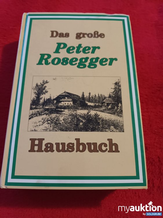 Artikel Nr. 907364: Buch, Das große Peter Rosegger Hausbuch