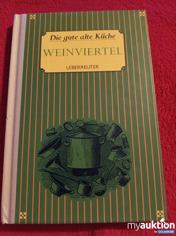 Artikel Nr. 927365: Die gute alte Küche, WEINVIERTEL