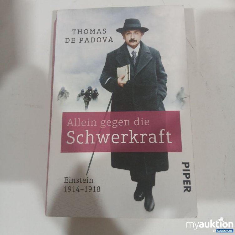 Artikel Nr. 984379 Artikel Nr. 984379: Thomas de Padova Allein gegen die Schwerkraft Einstein 1914-1918