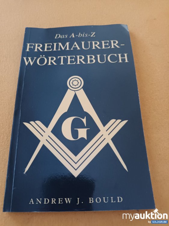 Artikel Nr. 901405: Das A bis Z FREIMAURER Wörterbuch 