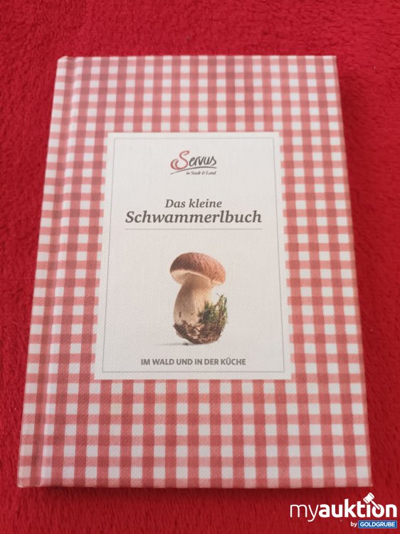 Artikel Nr. 937418 Artikel Nr. 937418: Servus, Das kleine Schwammerlbuch