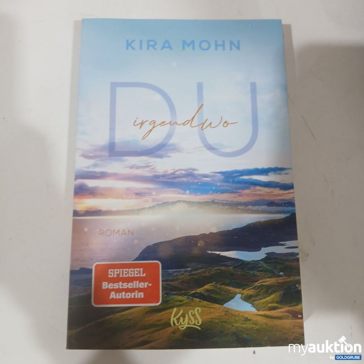 Artikel Nr. 984457 Artikel Nr. 984457: Kira Mohn DU irgendwo Roman