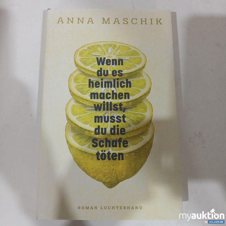 Artikel Nr. 984459 Artikel Nr. 984459: Anna Maschik Wenn du es heimlich machen willst, musst die Schafe töten