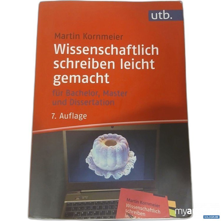 Artikel Nr. 984461 Artikel Nr. 984461: utb Wissenschaftlich schreiben leicht gemacht für Bachelor, Master und Dissertation 7. Auflage