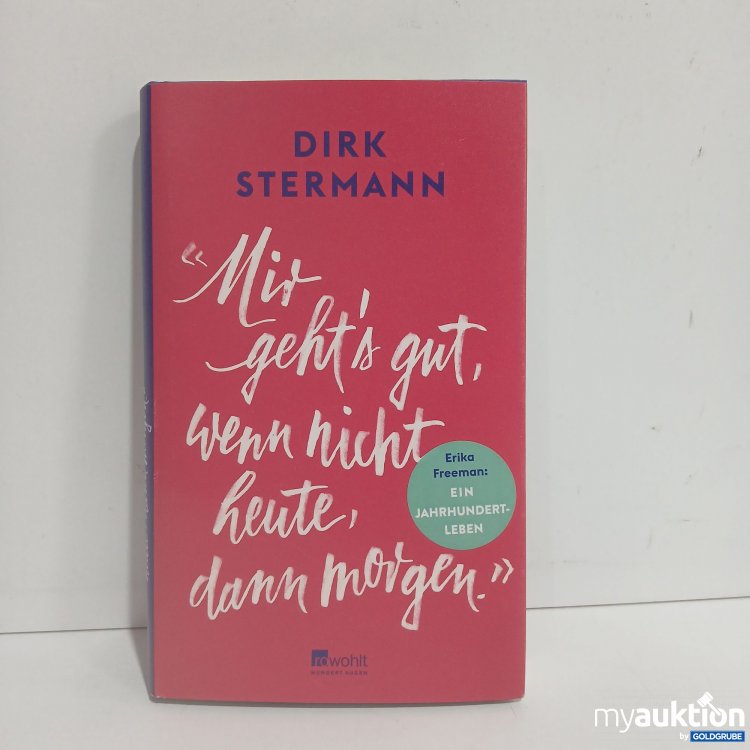 Artikel Nr. 849462 Artikel Nr. 849462: Mir geht's gut Wenn nicht heute, dann morgen.