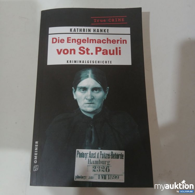Artikel Nr. 984464 Artikel Nr. 984464: Kathrin Hanke Die Engelmacherin von St. Pauli Kriminalgeschichte