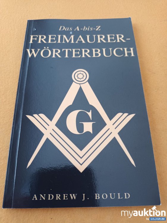 Artikel Nr. 901492: Das A bis Z FREIMAURER Wörterbuch 