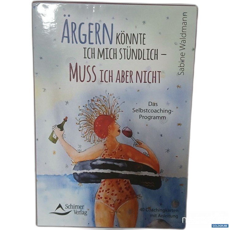 Artikel Nr. 917511 Artikel Nr. 917511: Schirner Verlag Ärgern könnte ich mich stündlich muss ich aber nicht