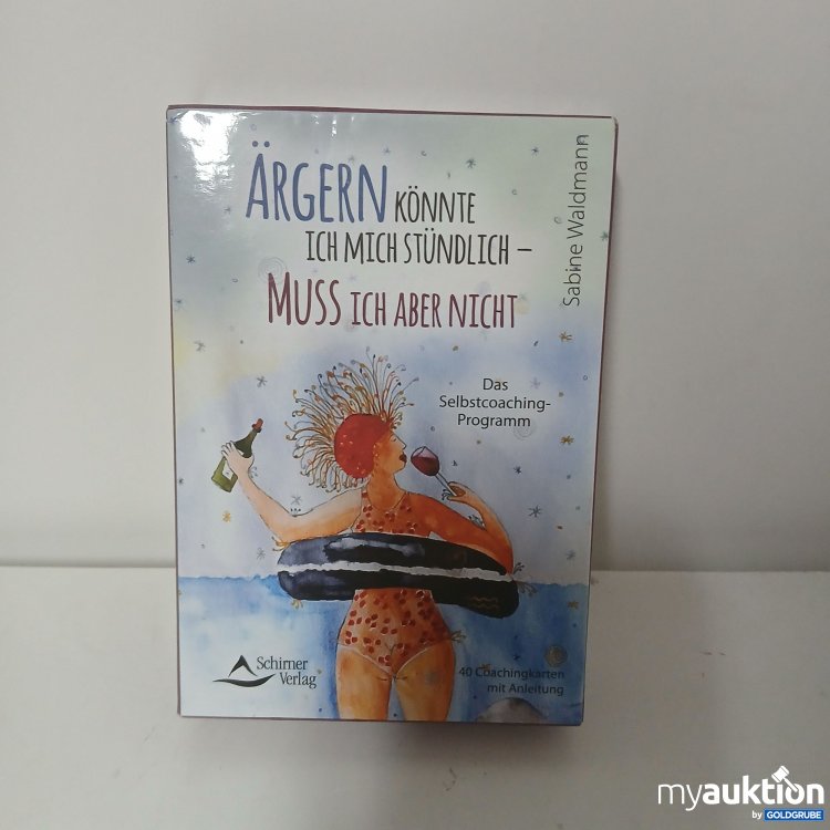 Artikel Nr. 917511 Artikel Nr. 917511: Schirner Verlag Ärgern könnte ich mich stündlich muss ich aber nicht