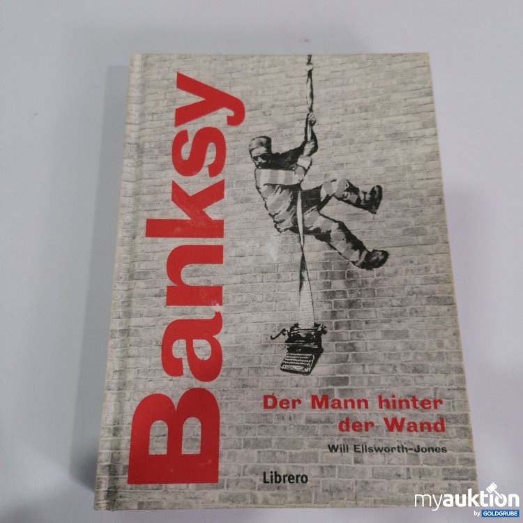 Artikel Nr. 783565 Artikel Nr. 783565: Banksy Der Mann hinter der Wand