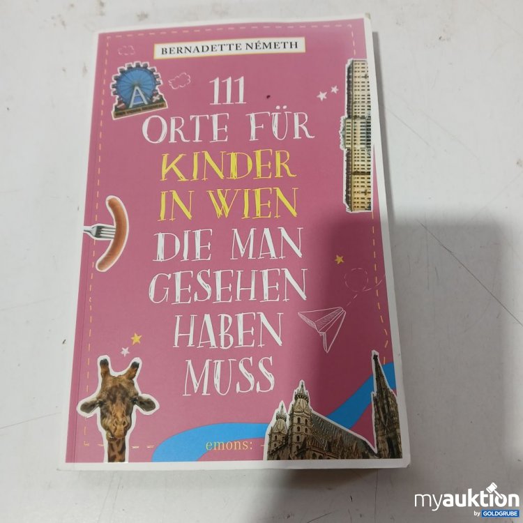 Artikel Nr. 953622 Artikel Nr. 953622: Bernadette Németh 111 Orte für Kinder in Wien die man gesehen haben muss