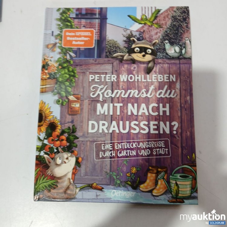 Artikel Nr. 953633 Artikel Nr. 953633: Peter Wohlleben Kommst du mit nach draußen? Eine Entdeckungsreise durch Garten und Stadt