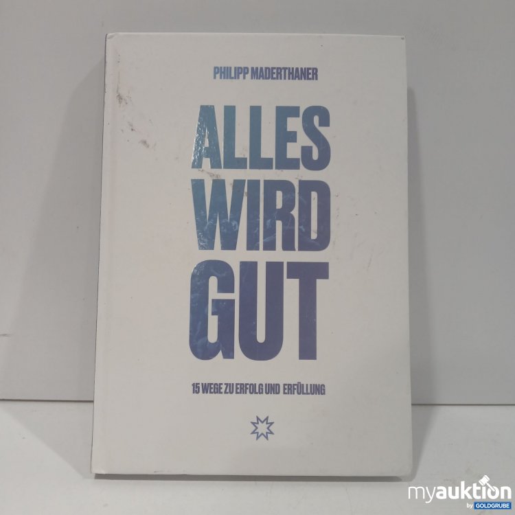 Artikel Nr. 870731 Artikel Nr. 870731: Alles Wird Gut von Philipp Maderthaner
