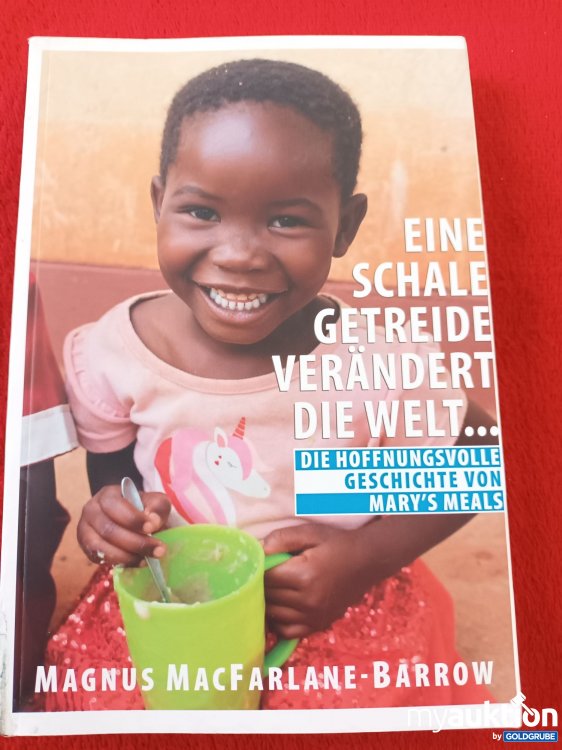 Artikel Nr. 923738: Eine Schale Getreide verändert die Welt 