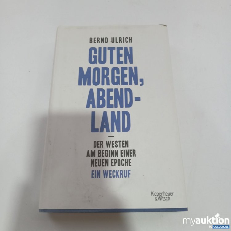 Artikel Nr. 845745 Artikel Nr. 845745: Bernd Ulrich Guten Morgen, Abendland