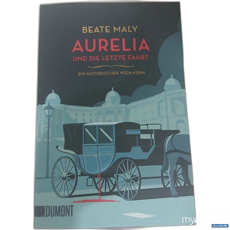 Artikel Nr. 981763 Artikel Nr. 981763: Beate Maly Aurelia und die letzte Fahrt Ein historischer Wien-Krimi