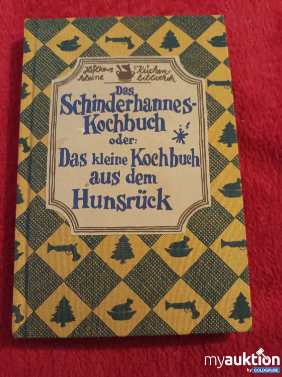 Artikel Nr. 923773: Das Schinderhannes Kochbuch oder das kleine Kochbuch aus dem Hunsrück