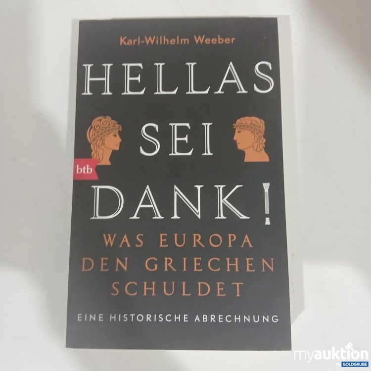 Artikel Nr. 981778: Hellas sei Dank! Was Europa den Griechen schuldet