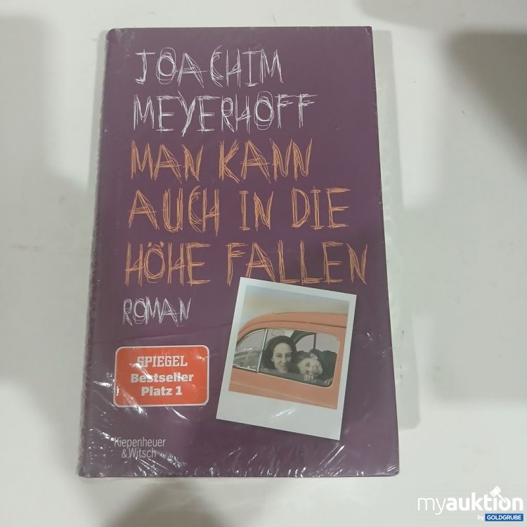 Artikel Nr. 981783 Artikel Nr. 981783: Joachim Meyerhoff Man kann auch in die Höhe fallen Roman