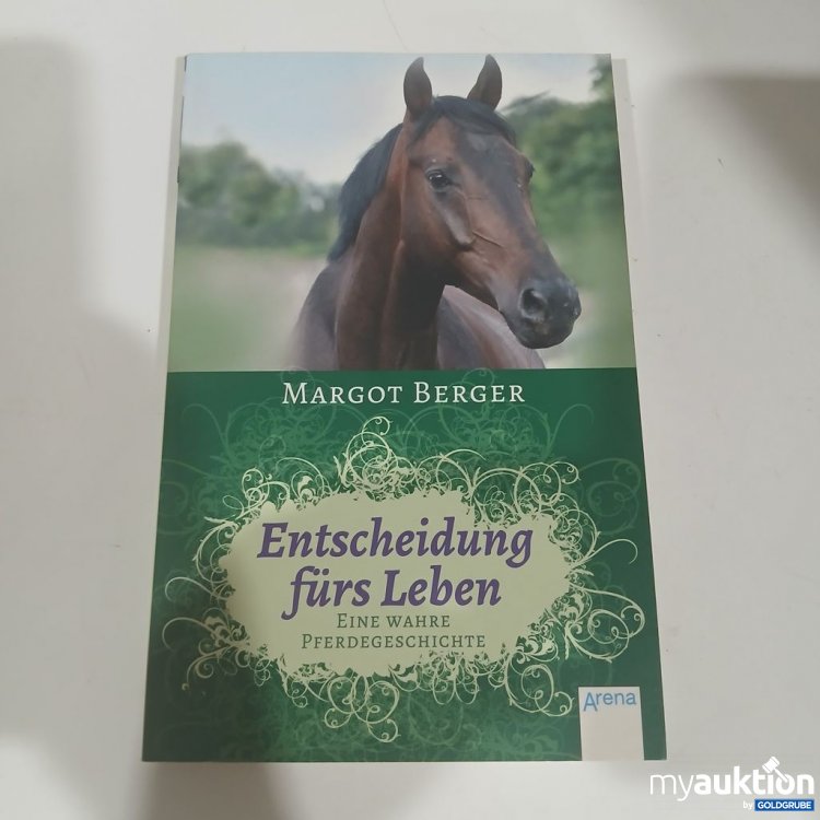 Artikel Nr. 981785 Artikel Nr. 981785: Margot Berger Entscheidung fürs Leben Eine wahre Pferdegeschichte