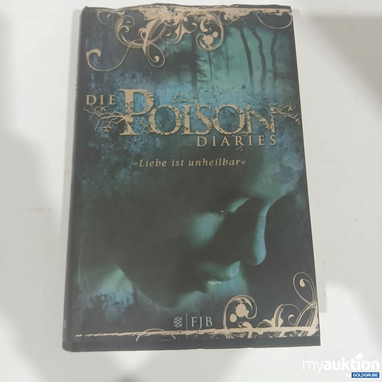 Artikel Nr. 981791 Artikel Nr. 981791: Die Poison Diaries Liebe ist unheilbar