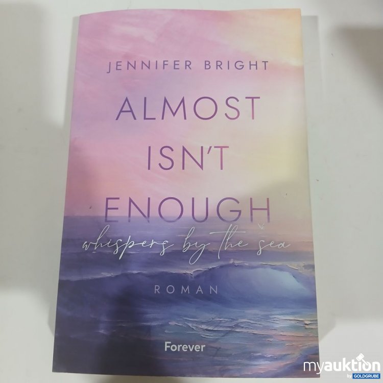 Artikel Nr. 981793 Artikel Nr. 981793: Forever Almost Isn't Enough whispers by the sea Roman