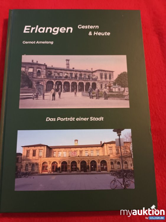 Artikel Nr. 923801: Erlangen, Gestern und Heute 
