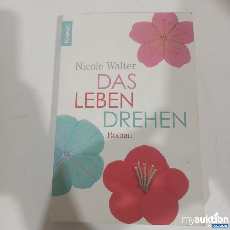 Artikel Nr. 981831 Artikel Nr. 981831: Knaur Nicole Walter DAS LEBEN DREHEN Roman
