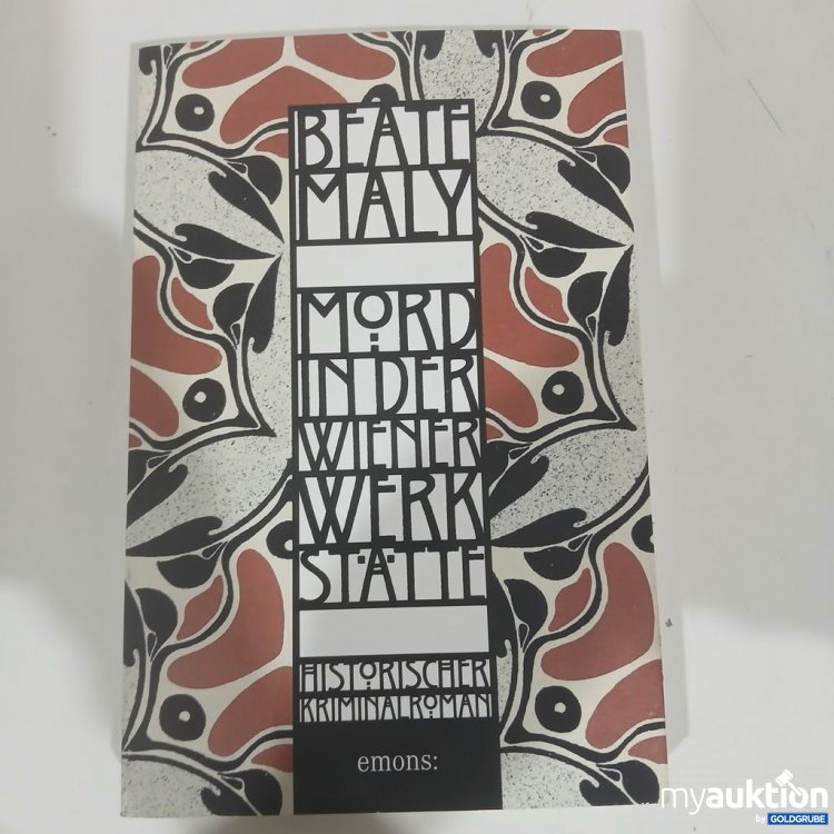 Artikel Nr. 981842 Artikel Nr. 981842: Beate Maly Mord in der Wiener Werkstätte Historischer Kriminalroman