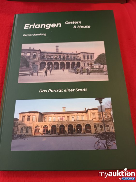 Artikel Nr. 927875: Erlangen, Gestern und Heute 