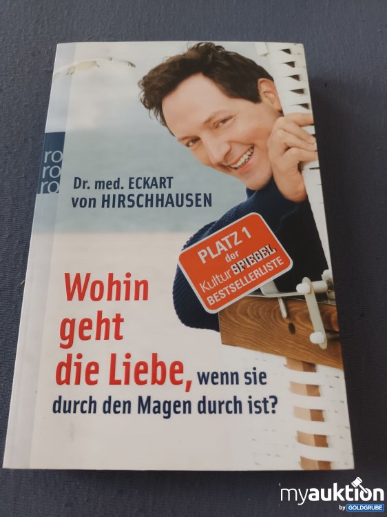 Artikel Nr. 901877 Artikel Nr. 901877: Wohin geht die Liebe, wenn sie durch den Magen durch ist?