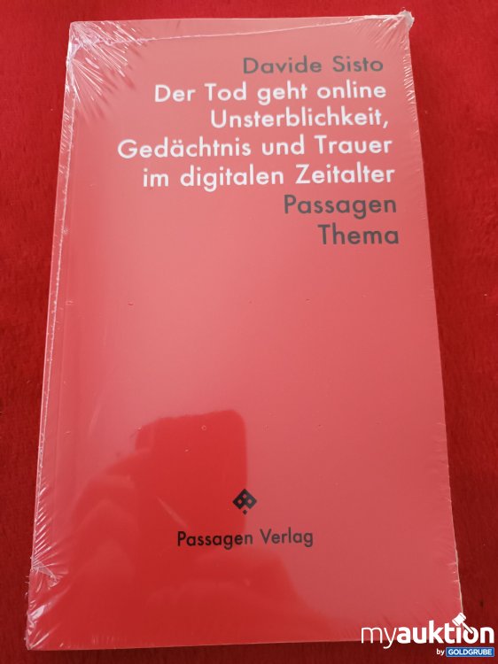 Artikel Nr. 907882: Originalverpackt, Der Tod geht online Unsterblichkeit, Gedächtnis und Trauer im digitalen Zeitalter