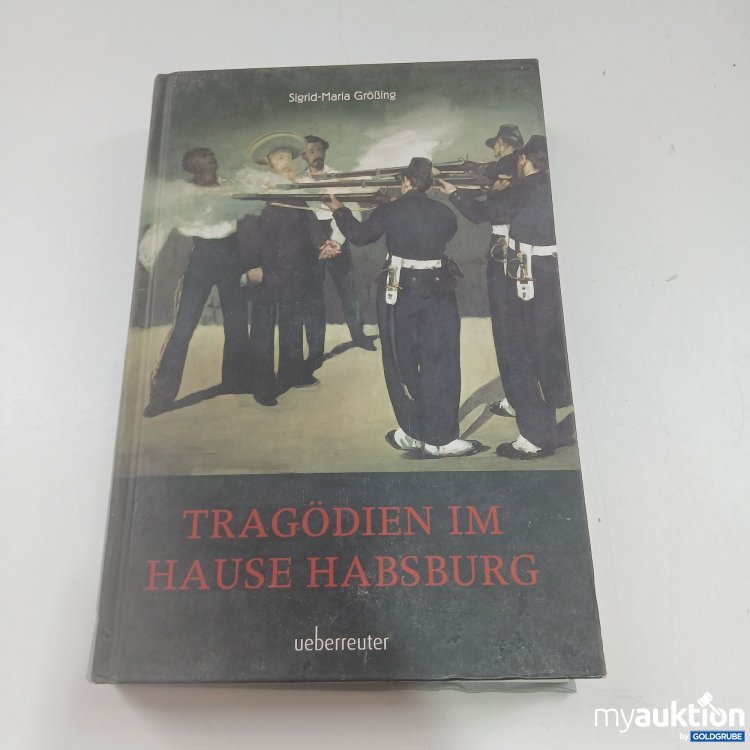 Artikel Nr. 833887 Artikel Nr. 833887: Tragödien im Hause Habsburg