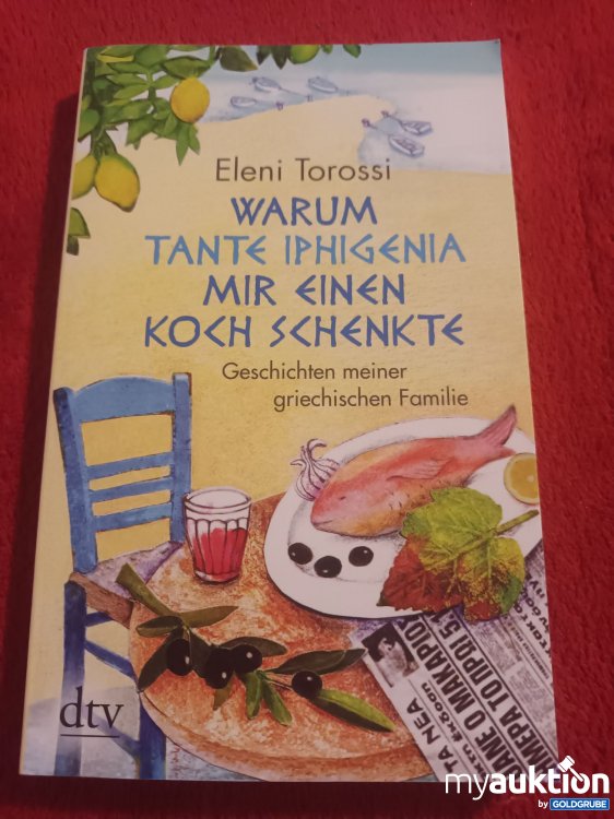 Artikel Nr. 948893 Artikel Nr. 948893: Warum Tante Iphigenia mir einen Koch schenkte