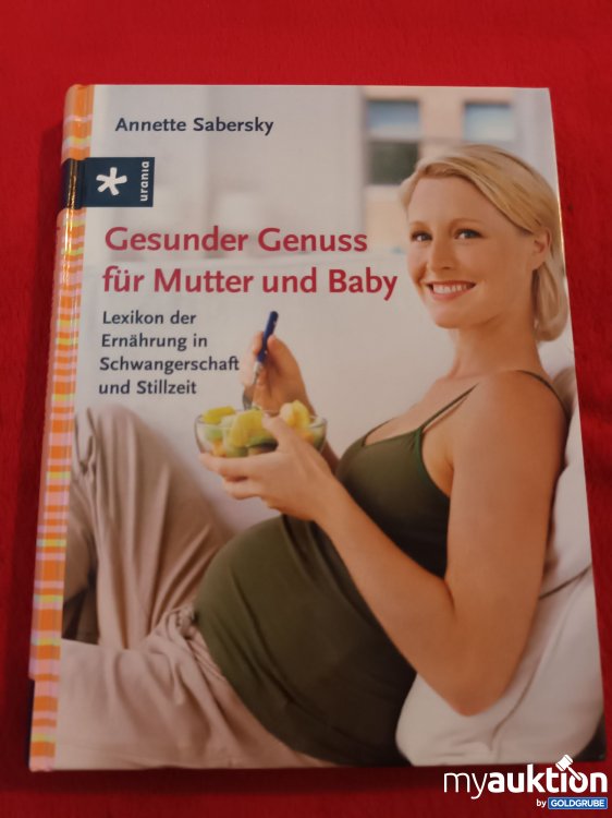 Artikel Nr. 923896: Gesunder Genuss für Mutter und Baby 