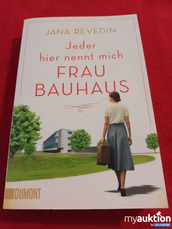 Artikel Nr. 906932 Artikel Nr. 906932: Jeder hier nennt mich Frau Bauhaus