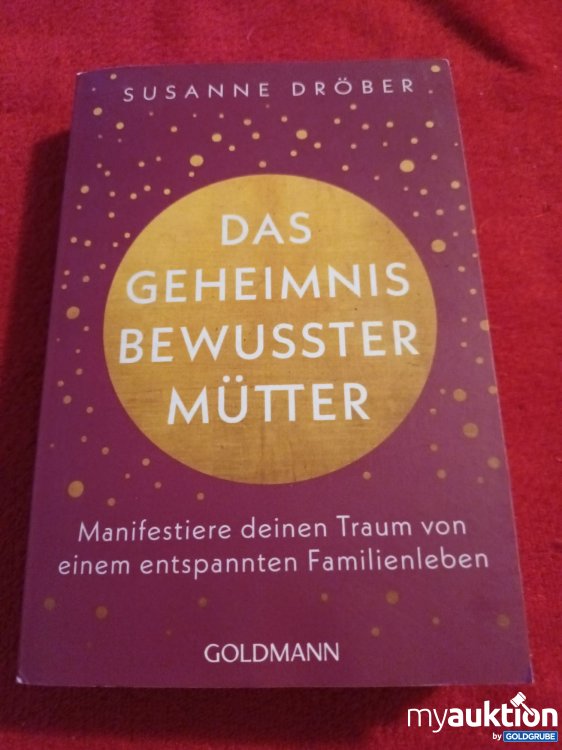 Artikel Nr. 906957 Artikel Nr. 906957: Das Geheimnis bewusster Mütter